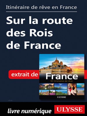 cover image of Itinéraire de rêve en France Sur la route des Rois de France